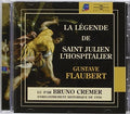 Cremer,bruno - Legende De Saint Julien L'hospitalier: Gustave - Music CD