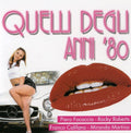 Califano / Focaccia / Rocky Robe - Quelli Degli Anni 80 - Music CD
