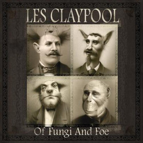 Claypool,les - Of Fungi & Foe - Music CD