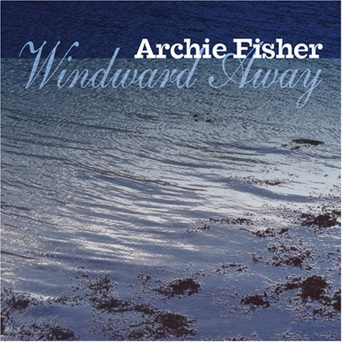 Fisher,archie - Windward Away - Music CD
