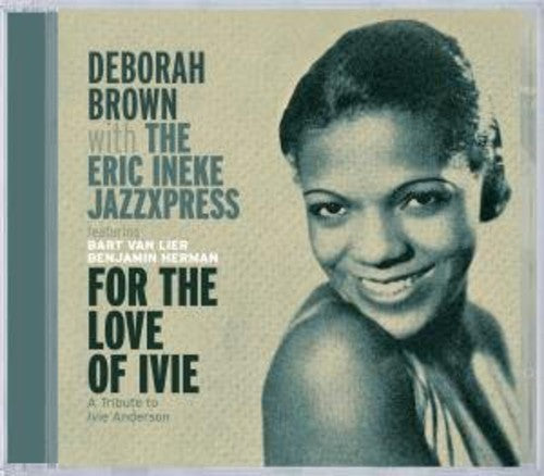 Brown,deborah / Ineke,eric - For The Love Of Ivie: A Tribute To Ivie Anderson - Music CD