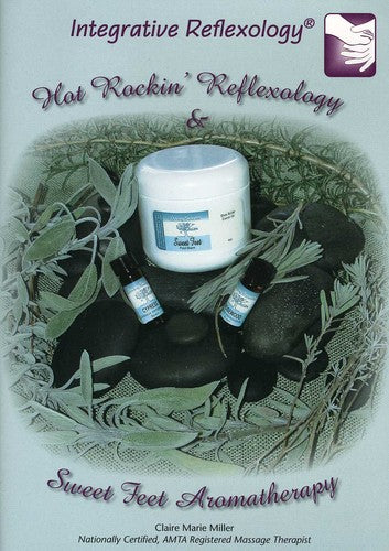 Miller,claire Marie - Hot Rockin Reflexology & Sweet Foot Aromatherapy - DVD