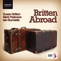 Britten / Gritton / Padmore / Nurnside - Britten Abroad - Music CD