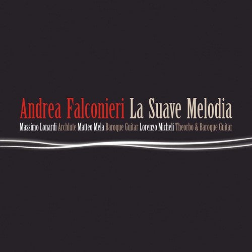 Falconieri / Lonardi / Mela / Micheli - La Suave Melodia - Music CD