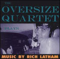 Oversize Quartet - Plays Rich Latham - Music CD