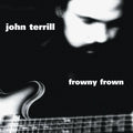 Terrill,john - Frowny Frown - Music CD
