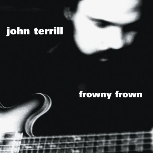 Terrill,john - Frowny Frown - Music CD