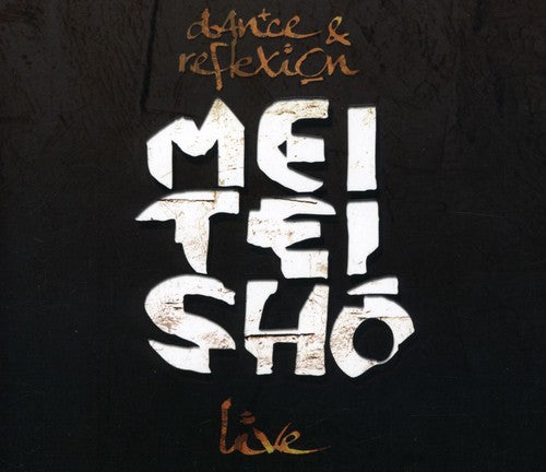 Mei Tei Sho - Live / Dance & Reflexion - Music CD