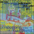 Rose,jon - Shopping Live At Victo - Music CD