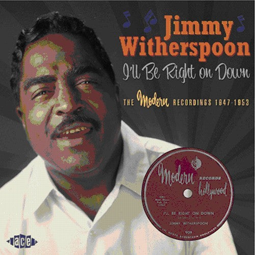 Witherspoon,jimmy - I'll Be Right On Down: Modern Recordings 1947-1953 - Music CD