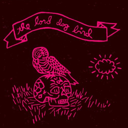 Lord Dog Bird - Lord Dog Bird - Music CD