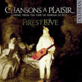 Fires Of Love - Chansons A Plaisir - Music CD