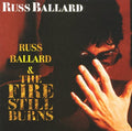 Ballard,russ - Fire Still Burns - Music CD