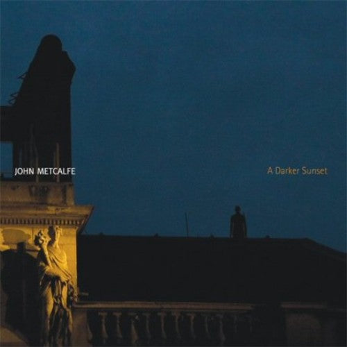 Metcalfe,john - Darker Sunset - Music CD