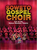 Soweto Gospel Choir - Live At The Nelson Mandela Theatre - DVD