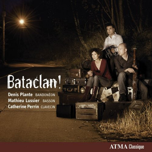 Plante,denis / Lussier,mathieu / Perrin,catherine - Bataclan - Music CD