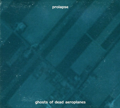Prolapse - Ghosts Of Dead Aeroplanes - Music CD