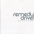 Remedy Drive - Daylight Is Coming - Music CD
