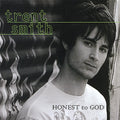 Smith,trent - Honest To God - Music CD