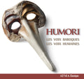 Voix Baroques / Consort Les Voix Humaines - Humori - Music CD