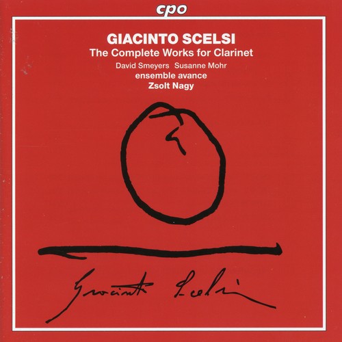 Scelsi / Smeyers / Mehr / Ensemble Avance / Nagy - Complete Works For Clarinet - Music CD
