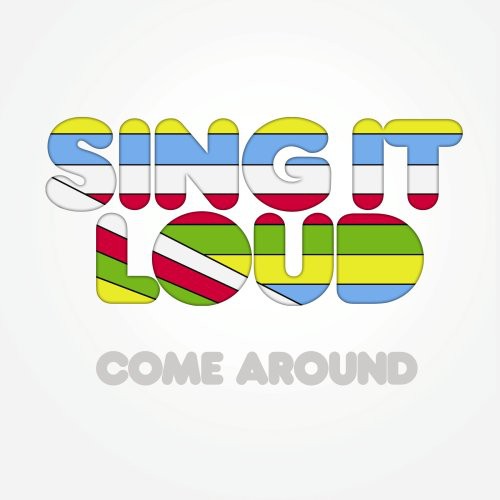 Sing It Loud - Come Around - Music CD