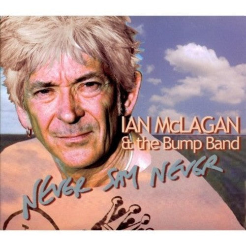 Mclagan,ian & The Bump Band - Never Say Never (imported) - Music CD