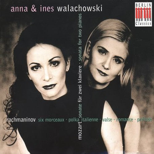 Mozart / Rachmaninoff / Walachowski,anna & Ines - Sonata For 2 Pianos / 6 Morceaux / Polka Italienne - Music CD