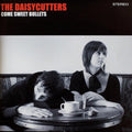 Daisycutters - Come Sweet Bullets - Music CD