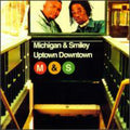 Michigan & Smiley - Uptown Downtown - Music CD