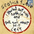 Seasick Steve - I Started Out With Nothin & I Still Got Most Of It - Music CD