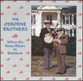 Osborne Brothers - When Roses Bloom In Dixieland - Music CD