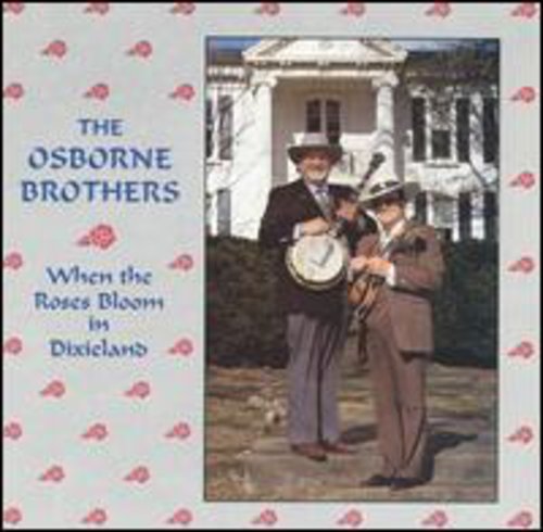 Osborne Brothers - When Roses Bloom In Dixieland - Music CD