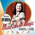 Durbin,deanna - Mad About Music: Rarities & Gems - Music CD