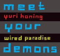 Honing,yuri & Wired Paradise - Meet Your Demons - Music CD