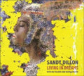 Dillon,sandy - Living In Dreams - Music CD