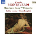 Monteverdi / Longhini / Delitae Musicae - Madrigals Book 7 Concerto - Music CD