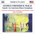 Mckay / Univ Of Kentucky Sym & Women / Nordillo - Epoch: An American Dance Symphony - Music CD