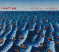 I'm Not Jim - You Are All My People - Music CD