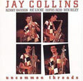 Collins,jay - Uncommon Threads - Music CD