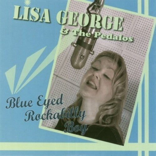 Pre-Order: Lisa George & The Pedalos - Blue Eyed Rockabilly Boy Music CD