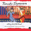 Sugawara,tomoko - Along The Silk Road - Music CD