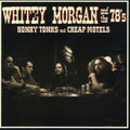 Morgan,whitey & 78s - Honky Tonks & Cheap Motels - Music CD