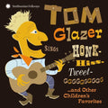 Tom Glazer Sings Honk-Hiss-Tweet-GGGGGGGGGG...And Other Children's  Favorites Music CD