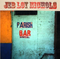 Nichols,jeb Loy - Parish Bar - Vinyl Record