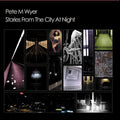 Wyer,pete M - Stories From The City At Night - Music CD