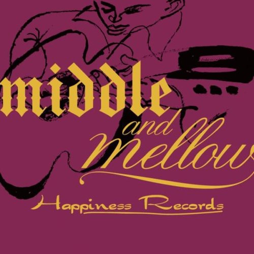 Middle & Mellow Of Happiness Records / Var - Middle & Mellow Of Happiness Records / Var - Music CD