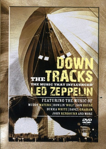 Down Tracks: Music That Influenced Led Zeppelin - Down Tracks: Music That Influenced Led Zeppelin - DVD
