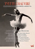 Yvette Chauvire: France's Prima Ballerina Assoluta - Yvette Chauvire: France's Prima Ballerina Assoluta - DVD