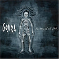 Gojira - Way Of All Flesh - Music CD